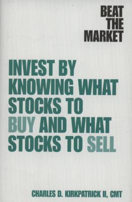 Beat the market : invest by knowing what stocks to buy and what stocks to sell cover image