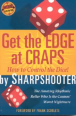 Get the edge at craps : how to control the dice! cover image