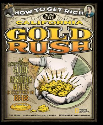 How to get rich in the California Gold Rush : an adventurer's guide to the fabulous riches disovered in 1848 ...  cover image cdn