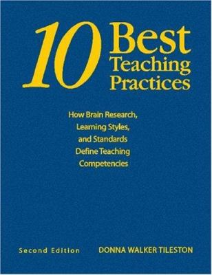 10 best teaching practices : how brain research, learning styles, and standards define teaching competencies cover image
