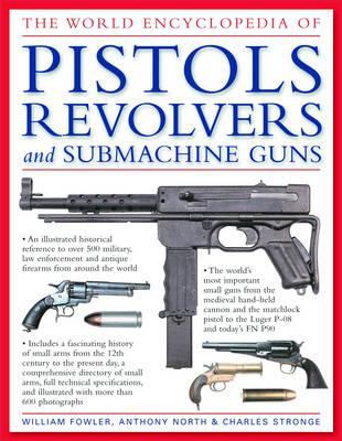 The world encyclopedia of pistols, revolvers and submachine guns cover image