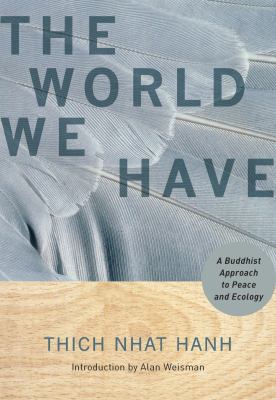 The world we have : a Buddhist approach to peace and ecology  cover image cdn