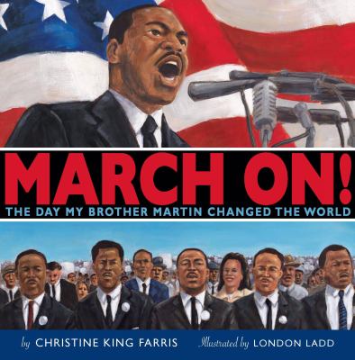 March on! : the day my brother Martin changed the world cover image