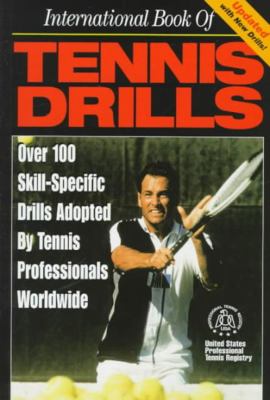 International book of tennis drills : over 100 skill-specific drills adopted by tennis professionals worldwide  cover image cdn