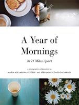 A year of mornings : 3191 miles apart cover image