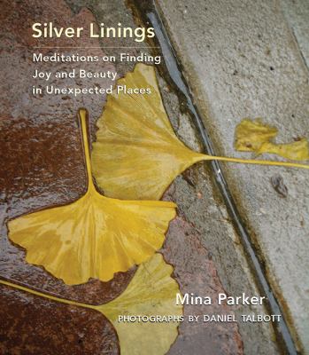 Silver linings : meditations on finding joy and beauty in unexpected places cover image