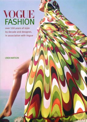 Vogue fashion : over 100 years of style by decade and designer, in association with Vogue cover image