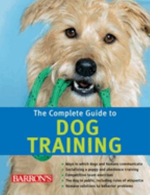 The complete guide to dog training cover image