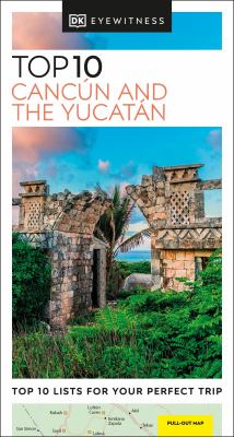 Eyewitness travel. Top 10 Cancún and the Yucatán cover image