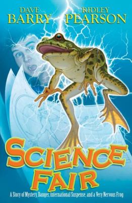 Science fair : a story of mystery, danger, international suspense, and a very nervous frog  cover image cdn