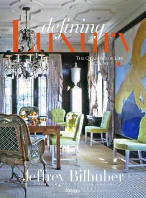 Jeffrey Bilhuber defining luxury : the qualities of life at home cover image