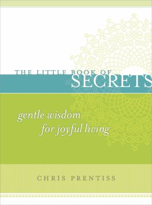 The little book of secrets : gentle wisdom for joyful living cover image