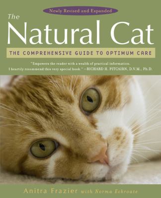 The natural cat : the comprehensive guide to optimum care cover image