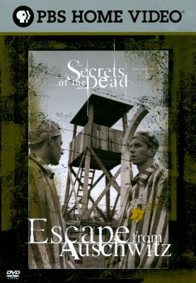 Secrets of the dead. Escape from Auschwitz cover image
