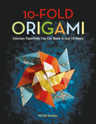 10-fold origami : fabulous paperfolds you can make in just 10 steps! cover image