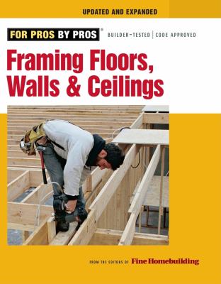 Framing floors, walls & ceilings : from the editors of Fine homebuilding cover image