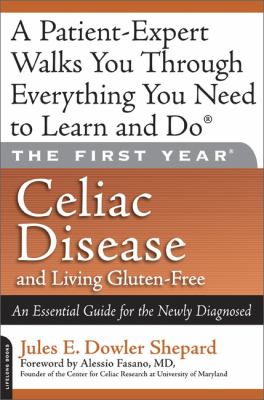 Celiac disease and living gluten-free : an essential guide for the newly diagnosed cover image
