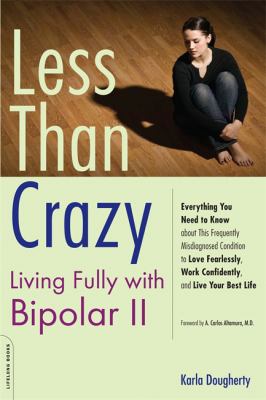 Less than crazy : living with Bipolar II cover image