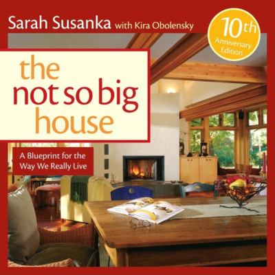 The not so big house : a blueprint for the way we really live cover image