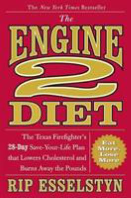 The Engine 2 Diet : the Texas firefighter's 28-day save-your-life plan that lowers cholesterol and burns away the pounds  cover image cdn