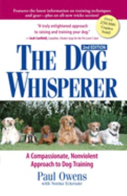 The dog whisperer : a compassionate, nonviolent approach to dog training cover image