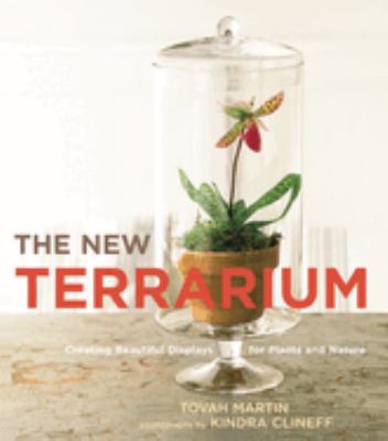 The new terrarium : creating beautiful displays for plants and nature cover image