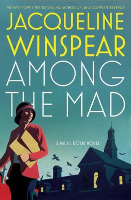 Among the mad : a Maisie Dobbs novel cover image