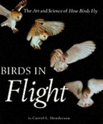 Birds in flight : the art and science of how birds fly cover image