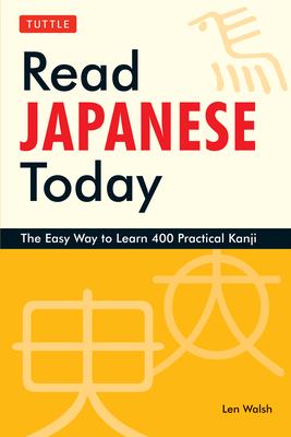 Read Japanese today : the easy way to learn 400 practical kanji cover image