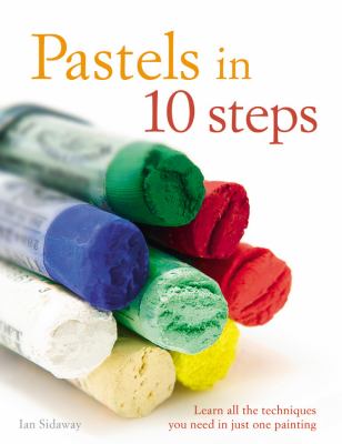 Pastels in 10 steps : learn all the techniques you need in just one painting cover image