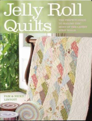 Jelly roll quilts : the perfect guide to making the most of the latest strip rolls cover image