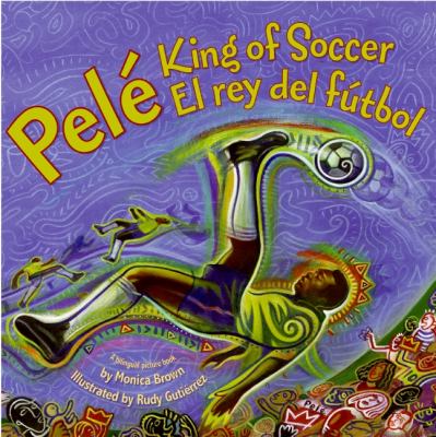 Pelé, king of soccer = Pelé, el rey del fútbol  cover image cdn