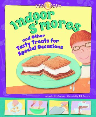 Indoor s'mores : and other tasty treats for special occasions cover image