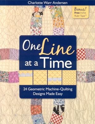One line at a time : 24 geometric machine-quilting designs made easy cover image