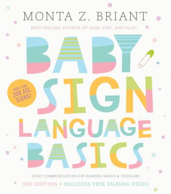 Baby sign language basics : early communication for hearing babies and toddlers cover image
