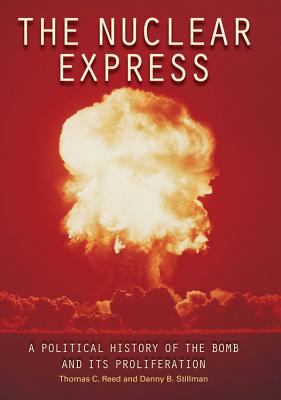 The nuclear express : a political history of the bomb and its proliferation cover image