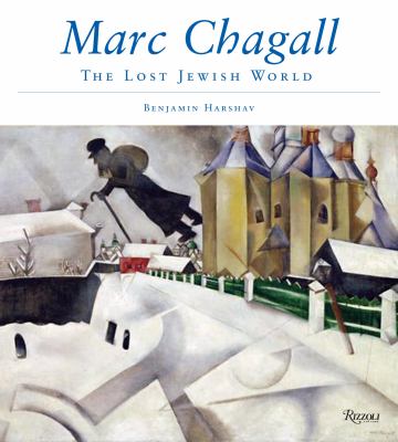 Marc Chagall and the lost Jewish world : the nature of Chagall's art and iconography cover image