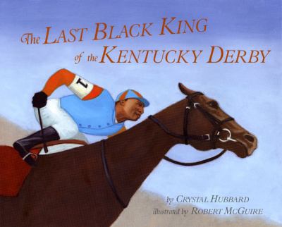 The last black king of the Kentucky Derby : the story of Jimmy Winkfield cover image