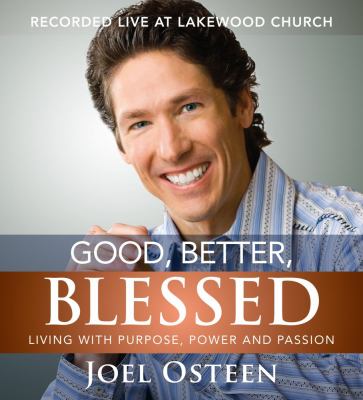 Good, better, blessed living with purpose, power and passion cover image