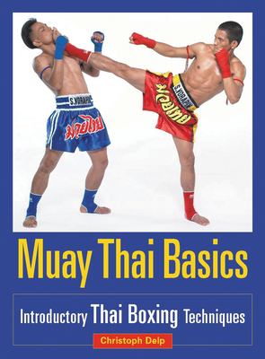Muay Thai basics : introductory Thai boxing techniques cover image