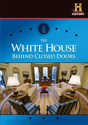 The White House behind closed doors cover image