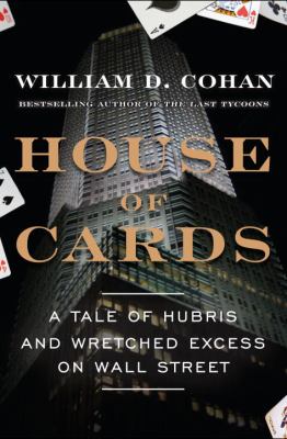 House of cards : a tale of hubris and wretched excess on Wall Street cover image
