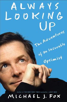 Always looking up : the adventures of an incurable optimist cover image