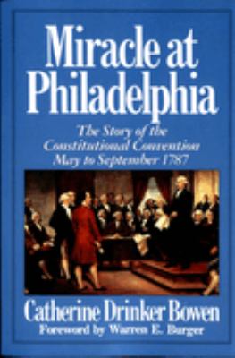 Miracle at Philadelphia : the story of the Constitutional Convention, May to September 1787 cover image