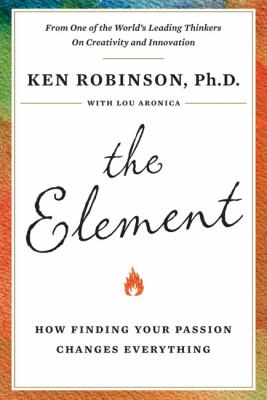 The element : how finding your passion changes everything cover image
