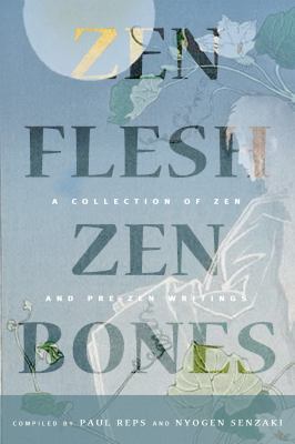 Zen flesh, Zen bones : a collection of Zen and pre-Zen writings  cover image cdn
