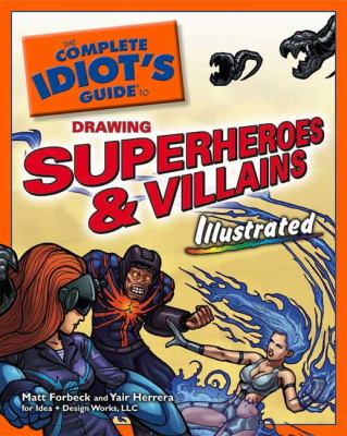 The complete idiot's guide to drawing superheroes & villains, illustrated cover image
