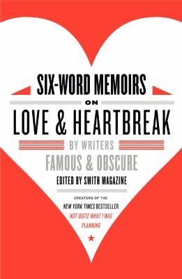Six-word memoirs on love & heartbreak cover image
