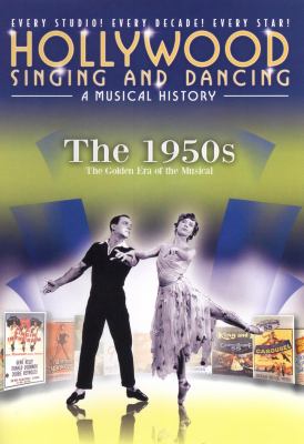 Hollywood singing and dancing. The 1950s the golden era of the musical cover image