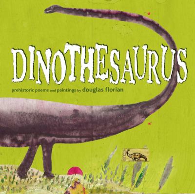 Dinothesaurus : prehistoric poems and paintings cover image